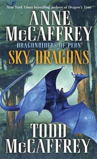 Cover image for Sky Dragons: Dragonriders of Pern