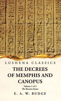 Cover image for The Decrees of Memphis and Canopus The Rosetta Stone Volume 1 of 3