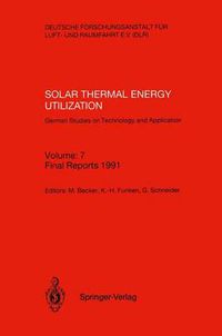 Cover image for Solar Thermal Energy Utilization. German Studies on Technology and Application: Volume: 7: Final Reports 1991