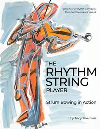 Cover image for The Rhythm String Player: Strum Bowing in Action