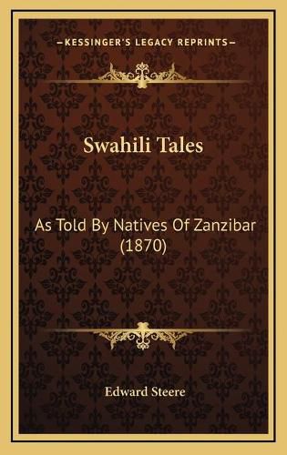 Swahili Tales: As Told by Natives of Zanzibar (1870)