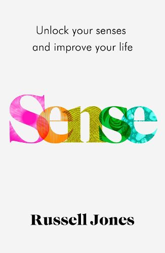 Sense: The book that uses sensory science to make you happier