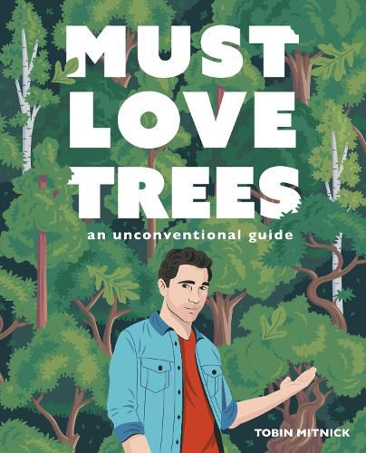 Cover image for Must Love Trees: An Unconventional Guide