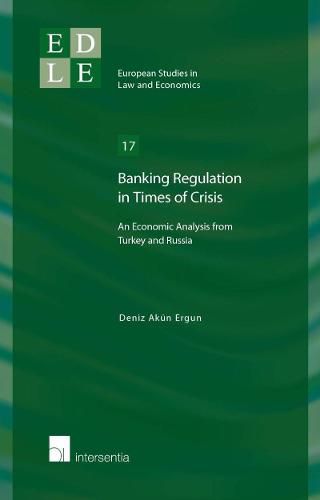 Cover image for Banking Regulation in Times of Crisis: An Economic Analysis from Turkey and Russia