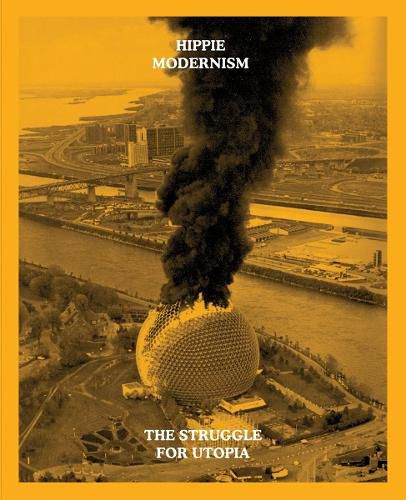 Cover image for Hippie Modernism: The Struggle for Utopia