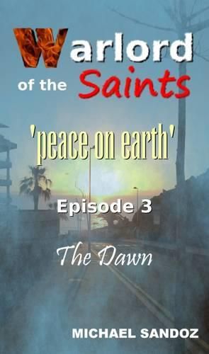 The Warlord of the Saints: The Dawn