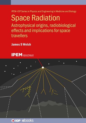 Cover image for Space Radiation: Origins, Biological Effects and Implications for Astronauts