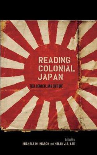 Cover image for Reading Colonial Japan: Text, Context, and Critique