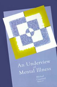 Cover image for An Underview of Mental Illness