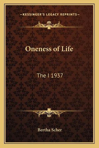 Cover image for Oneness of Life: The I 1937