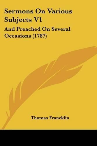 Cover image for Sermons On Various Subjects V1: And Preached On Several Occasions (1787)