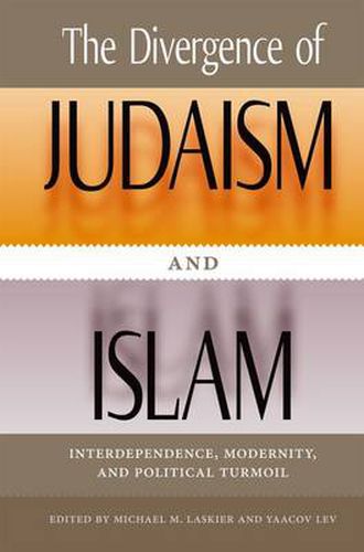 Cover image for The Divergence of Judaism and Islam: Interdependence, Modernity, and Political Turmoil