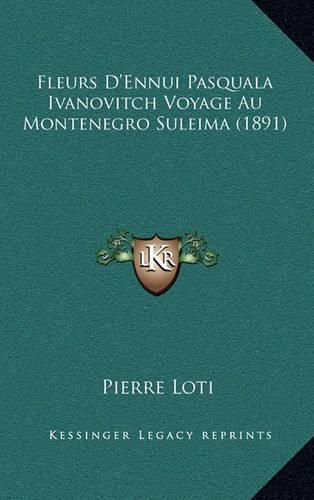 Fleurs D'Ennui Pasquala Ivanovitch Voyage Au Montenegro Suleima (1891)