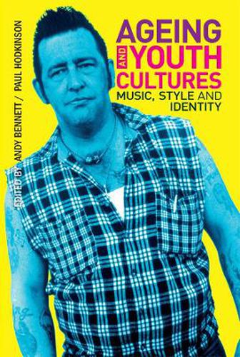 Cover image for Ageing and Youth Cultures: Music, Style and Identity