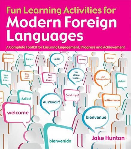 Cover image for Fun Learning Activities for Modern Foreign Languages: A Complete Toolkit for Ensuring Engagement, Progress and Achievement