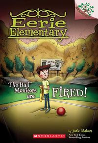 Cover image for The Hall Monitors Are Fired!: A Branches Book (Eerie Elementary #8): Volume 8