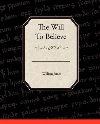 The Will To Believe