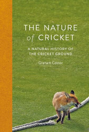 Cover image for The Nature of Cricket: A Natural History of the Cricket Ground