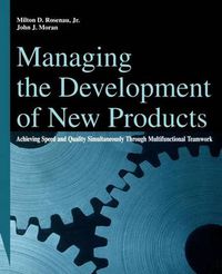 Cover image for Managing New Product Development Projects: Achieving Speed and Quality Simultaneously through Multifunctional Teamwork