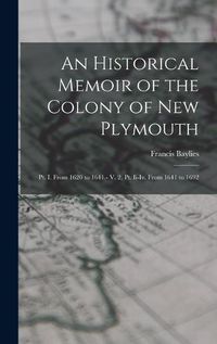 Cover image for An Historical Memoir of the Colony of New Plymouth