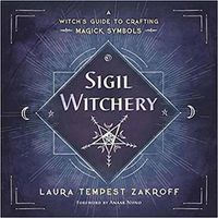 Cover image for Sigil Witchery: A Witch's Guide to Crafting Magick Symbols