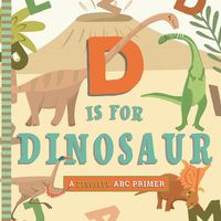 Cover image for D is for Dinosaur