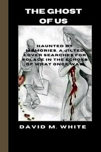 Cover image for The ghost of us