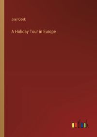 Cover image for A Holiday Tour in Europe