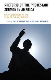 Cover image for Rhetoric of the Protestant Sermon in America: Pulpit Discourse at the Turn of the Millennium