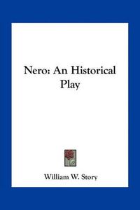 Cover image for Nero: An Historical Play