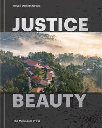 Cover image for Justice is Beauty: MASS Design Group