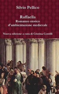 Cover image for Raffaella Romanzo Storico D'ambientazione Medievale