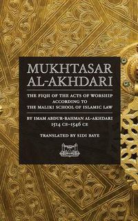 Cover image for Mukhtasar al-Akhdari: The Fiqh of the Acts of Worship According to the Maliki School of Islamic Law