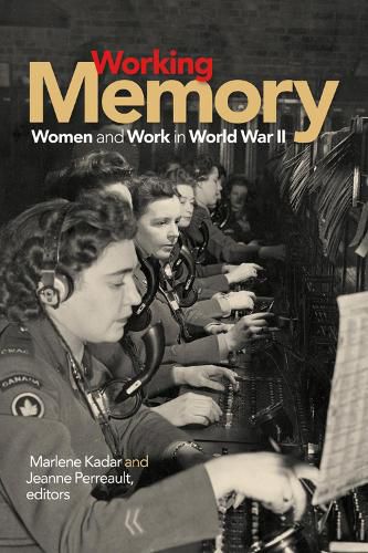 Cover image for Working Memory: Women and Work in World War II