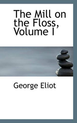 Cover image for The Mill on the Floss, Volume I