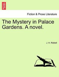 Cover image for The Mystery in Palace Gardens. a Novel.