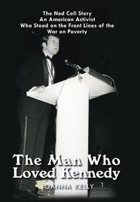 Cover image for The Man Who Loved Kennedy
