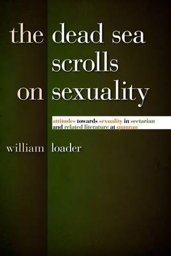 Cover image for Dead Sea Scrolls on Sexuality: Attitudes Towards Sexuality in Sectarian and Related Literature at Qumran