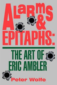 Cover image for Alarms and Epitaphs: The Art of Eric Ambler
