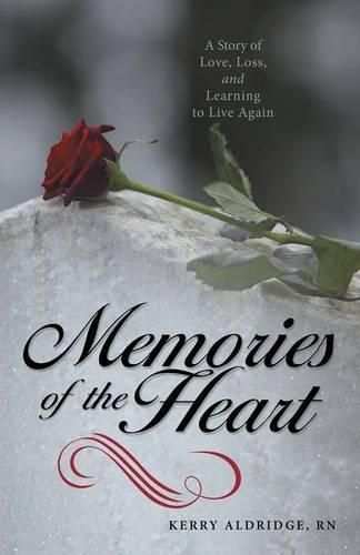 Cover image for Memories of the Heart: A Story of Love, Loss, and Learning to Live Again