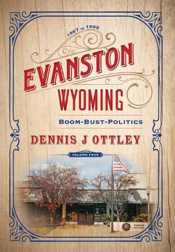 Cover image for Evanston Wyoming Volume 4: Boom-Bust-Politics