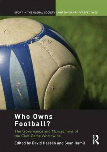Cover image for Who Owns Football?: Models of Football Governance and Management in International Sport