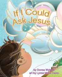 Cover image for If I Could Ask Jesus