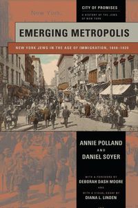 Cover image for Emerging Metropolis: New York Jews in the Age of Immigration, 1840-1920