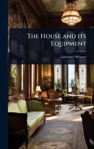 Cover image for The House and its Equipment