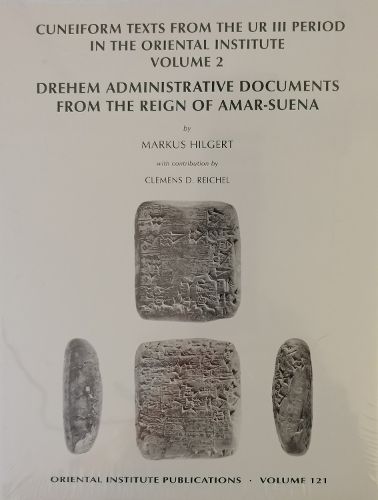 Cover image for Cuneiform Texts from the Ur III Period in the Oriental Institute, Volume 2: Drehem Administrative Documents from the Reign of Amar-Suena