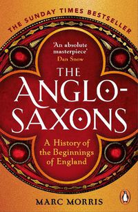 Cover image for The Anglo-Saxons: A History of the Beginnings of England