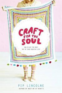 Cover image for Craft for the Soul: How to get the most out of your creative life