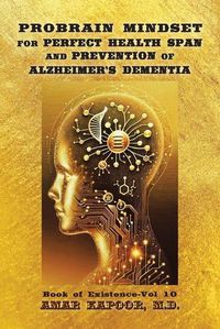 Cover image for PROBRAIN MINDSET for PERFECT HEALTH SPAN and PREVENTION OF ALZHEIMER'S DEMENTIA