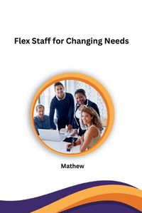 Cover image for Flex Staff for Changing Needs